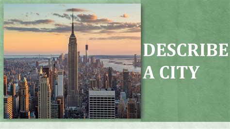 describe your favourite city|Describe a city you have visited and liked .